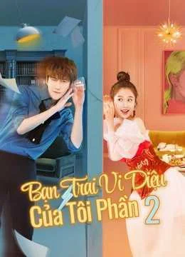 Bạn Trai Vi Diệu Của Tôi (Phần 2) | Tập 3 Vietsub