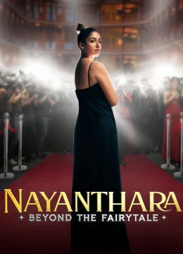 Nayanthara: Đằng Sau Chuyện Cổ Tích | Tập Full Vietsub