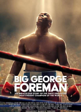 Big George Foreman: Câu chuyện kỳ diệu về nhà vô địch quyền Anh hạng nặng | Tập Full Vietsub