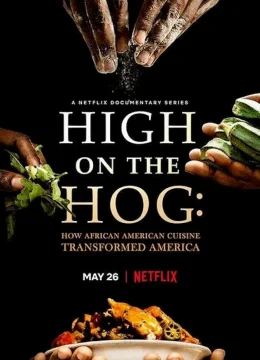 High on the Hog: Ẩm thực Mỹ gốc Phi đã thay đổi Hoa Kỳ như thế nào (Phần 2) | Tập 3 Vietsub